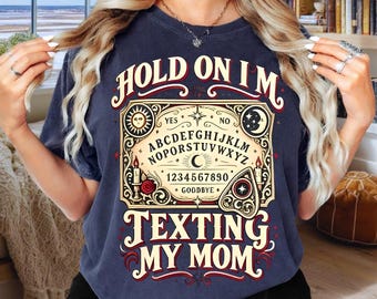 Hold On Im Texting My Mom Ouija PNG, Gothic Halloween Digital Download, Spooky PNG