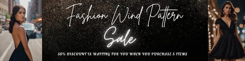 May include: A black and white image with a sparkly background. The text "Fashion Wind Pattern Sale" is written in white script. The text "50% DISCOUNT IS WAITING FOR YOU WHEN YOU PURCHASE 5 ITEMS" is written in white below the sale text.