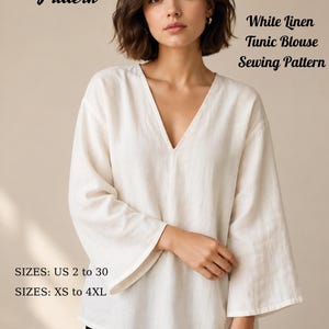 May include: A white linen tunic blouse with a V-neckline and wide sleeves. Text on the image reads: Fashion Wind Pattern, White Linen Tunic Blouse Sewing Pattern, SIZES: US 2 to 30, SIZES: XS to 4XL, BONUS, Plus Suprice Gift, and two small diagrams.
