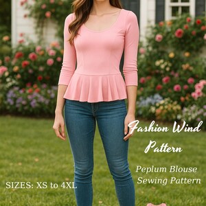 May include: A woman wearing a pink peplum blouse and blue jeans. The blouse has three-quarter sleeves and a scoop neckline. Text on the image reads "Fashion Wind Pattern" and "Peplum Blouse Sewing Pattern". Sizes available: XS to 4XL.