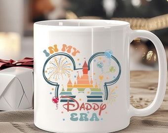 In My Daddy Era Coffee Mug, Disney Trip Ceramic Tea Cup, New Dad Gift
