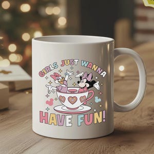 Girls Just Wanna Have Fun, Minnie Mouse and Daisy Duck Mug, Disney Party Favor image 2