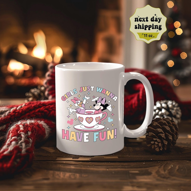 Girls Just Wanna Have Fun, Minnie Mouse and Daisy Duck Mug, Disney Party Favor image 1