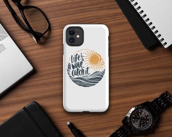 Life's a Wave, Catch It - Durable iPhone Case | Protective & Stylish Phone Cover with Inspirational Quote | Beach Theme Tough Case Iphone