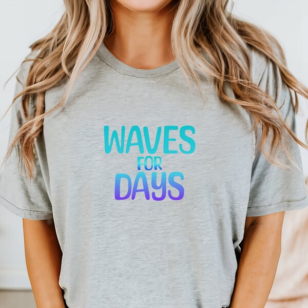 Fun Beach Shirt, Beach Tee, Summer Gift for Beach Lover, Beachy Gifts, Summer Fun Tee, Cute Beach T-Shirt, Waves for Days, Wave Shirt