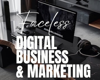 Guide d'affaires et de marketing numérique sans visage Construisez votre empire RMP et DPP inclus