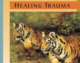 Den Tiger wecken: Trauma heilen