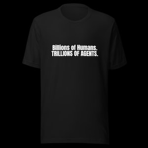 T-shirt Billions of Humans Trillions of Agents – T-shirt AI Era – Cadeau OpenClaw – T-shirt Entrepreneur – T-shirt Tech minimaliste
