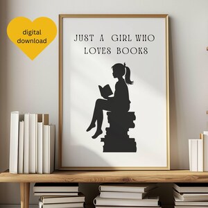 Poster books &quot;Just a girl&quot;, art print download, books love, wall decoration, booklover gifts, book decoration, reading poster, book decoration, Books