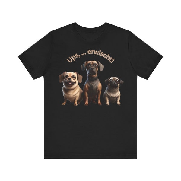 Unisex T-Shirt Kurzarm Dackel x Mops "Ups, ... erwischt!