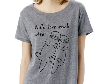 Let's Love Each Otter t-shirt tee tshirt top floating holding hands cute love