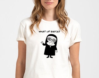 What Up Sista? nun t shirt, funny cute religious t-shirt, nun drawing, I love you sign language