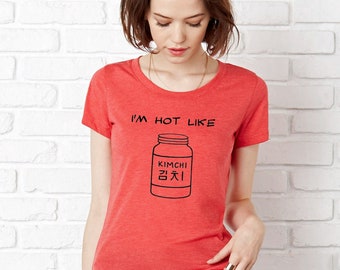 Hot Like Kimchi fitted junior women t shirt, Korean food tshirt, funny gift for foodie