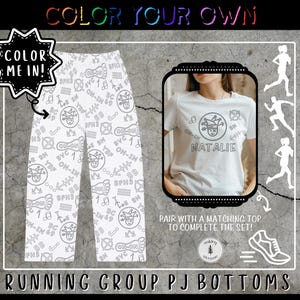May include: White running group pajama bottoms with a black and white outline design. The design includes a running figure, musical notes, and the words "ON-IN" and "BFHS". The text "COLOR ME IN!" is in a speech bubble at the top left of the image. The text "RUNNING GROUP PJ BOTTOMS" is at the bottom of the image.