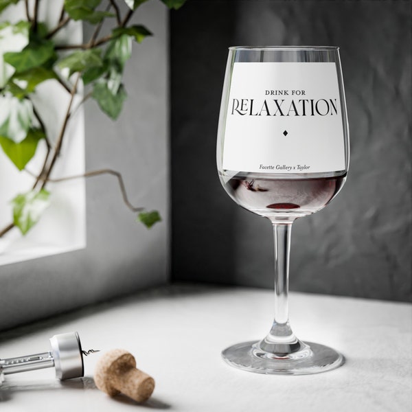Relaxation Wine Glass - 'Drink For' Relaxation - Wine Lover Gift - Stemmed Wine Glass - Glassware - Tableware - Hand Wash Only - 12oz