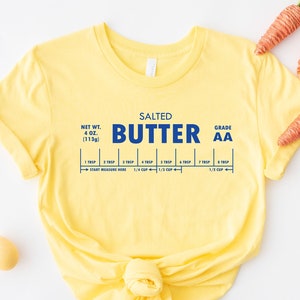Butter T-shirt, Funny Baking shirt, Baker Gift, Butter Lover Tee, Foodie Gift, Bella & Canvas Tshirt, Stick of Butter Shirt, Baker Tee