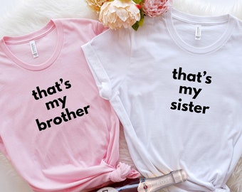 that's my brother thats my sister shirt, He's My Brother, Not My Boyfriend BF T-Shirt, Funny Sibling Shirt Brother Sister Tee, sister shirt