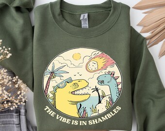 The Vibes Are In Shambles Shirt, Funny Meme Shirt, Funny Sarcastic Shirt, Vintage Shirt, Mental Health Shirt, Big Bang Dinosaur Shirt, Gifts