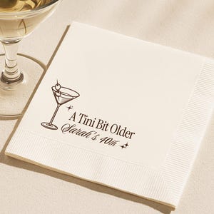Custom 40th Birthday Napkin A Tini Bit Older Martini Theme Personalized Cocktail Napkin Elegant Party Napkin for Birthday Celebration