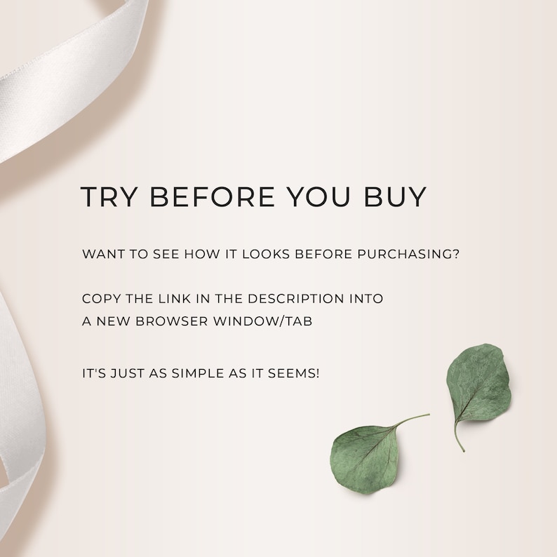 Op de afbeelding: Tekst op een witte achtergrond met een wit lint en groene bladeren aan beide kanten. De tekst luidt: "TRY BEFORE YOU BUY WANT TO SEE HOW IT LOOKS BEFORE PURCHASING? COPY THE LINK IN THE DESCRIPTION INTO A NEW BROWSER WINDOW/TAB IT'S JUST AS SIMPLE AS IT SEEMS!"