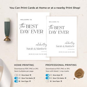 May include: Two white printable cards with the text "Welcome to the Best Day Ever" and "celebrating Sarah & Matthew". The cards show options for home printing and professional printing with bleed, trim marks, and save paper options.