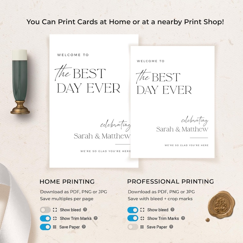 May include: Two white printable cards with the text "Welcome to the Best Day Ever" and "celebrating Sarah & Matthew". The cards show options for home printing and professional printing with bleed, trim marks, and save paper options.