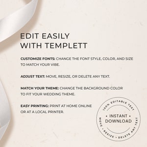 Op de afbeelding: Een wit lint met een tekstoverlay die "Edit Easily with Templett" luidt. De tekst hieronder beschrijft de functies van het product: "Lettertypen aanpassen: Wijzig het lettertype, de kleur en de grootte om het aan je stijl te laten passen. Tekst aanpassen: Verplaats, vergroot of verkleint of verwijder tekst. Thema aanpassen: Wijzig de achtergrondkleur om het aan je bruiloftsthema te laten passen. Eenvoudig afdrukken: Print thuis online of bij een lokale printer." Een ronde stempel met de tekst "100% Editable Text * Instant Download * Move Resize Delete Any Text" bevindt zich in de rechterbenedenhoek.