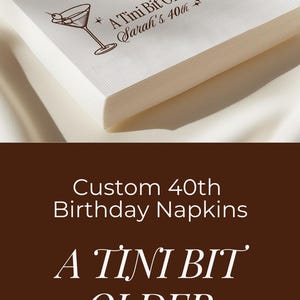 A Tini Bit Older 40th birthday napkins customized with name and age. White paper beverage napkins printed in stylish ink colors including black, hot pink, navy, and espresso. Fun and elegant party detail for milestone birthdays, martini bars, cocktail hour, and birthday décor.