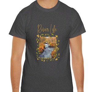 River Life T-Shirt I Love Water TShirt Unisex River Life Cabin River Runs Through It Tee Outdoor Lover T