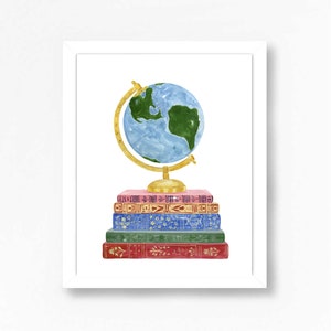Stack of Books Art Print Painting Reading Print Home Office Decor Bookworm Library Classroom Decor Reading Nook Globe World Map Kids Room