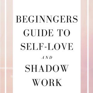 A Self Love guide to Shadow work