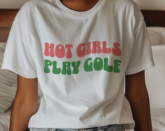 Hot Girls Play Golf T-shirt, Womens Golf Shirt, Retro Vintage Golf Tee, Womens Golf Clothing, Cute Comfy Golfwear, Ladies Golf Girl, Golfing