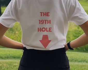The 19th Hole T-Shirt, Funny Golf Shirt, Funny Girls Golf Shirt, Womens Golf Shirt, Gift for Golfer, Womens Golf Gift, Unisex Golf