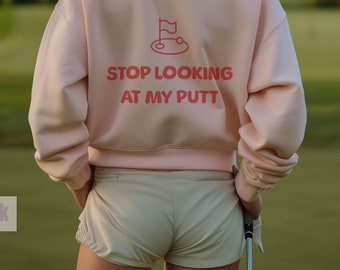 Sudadera de golf "Deja de mirar mi putt", divertida sudadera de golf, bonita y casual, para mujer, regalo para golfista, regalo de golf para Navidad.