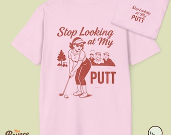 Stop Looking At My Putt Retro Golf T-Shirt, Vintage Golf Shirt, Funny Women's Golf Tee, Gift for Golfers, Golf Lover Present, Womens Golfer