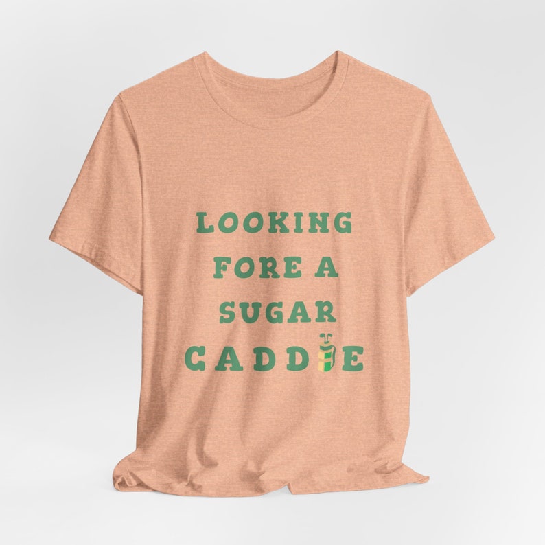 Looking Fore A Sugar Caddie T-shirt, Womens Funny Golf Shirt, Cute Comfy Golfer Tee, Ladies Golf Shirt, Womens Golf, Caddy, Sugar Daddy Golf Heather Peach