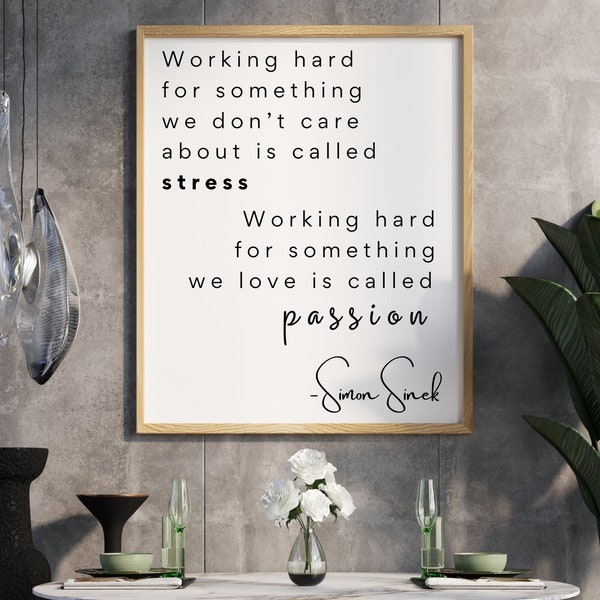 Working Hard Stress vs. Passion Simon Sinek Printable Wall Quote