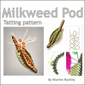 May include: A green, brown and orange crocheted milkweed pod with a white stem. The image includes the text "Milkweed Pod" and "Tatting pattern" and the name "Marilee Rockley".