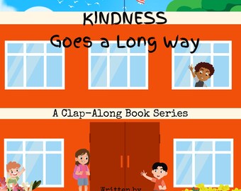 May include: A book cover with an orange building and the title "KINDNESS Goes a Long Way" in white text. The book is part of a "Clap-Along Book Series" and is written by Jim & Andrea Williams.