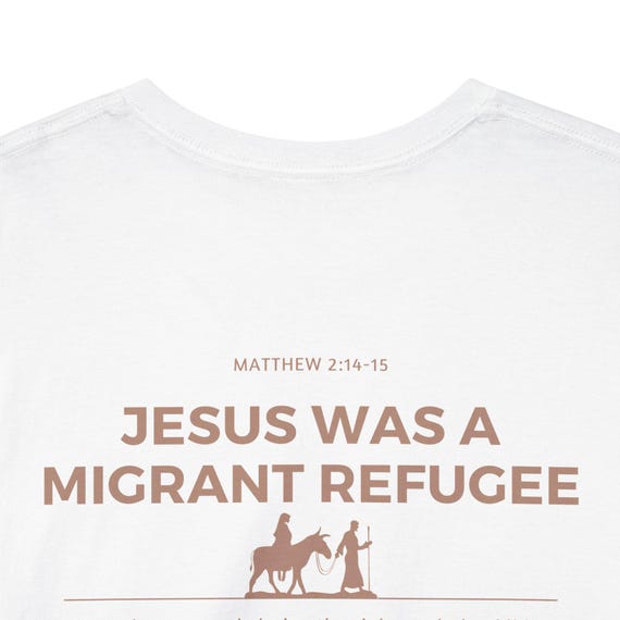 Jesus was a migrant refugee, Matthew 2:14-15, Bible Quotes, Bible t-shirts, religious clothes, Christian art, gifts for catholics