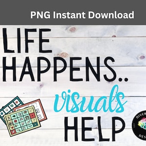 Peut inclure: Texte noir et blanc sur un fond en bois qui dit "Life Happens... visuals help". Une aide visuelle colorée avec divers symboles est représentée dans le coin inférieur gauche. Un logo avec un graphique de cerveau et le texte "Diverse Ed Designs" est dans le coin inférieur droit.
