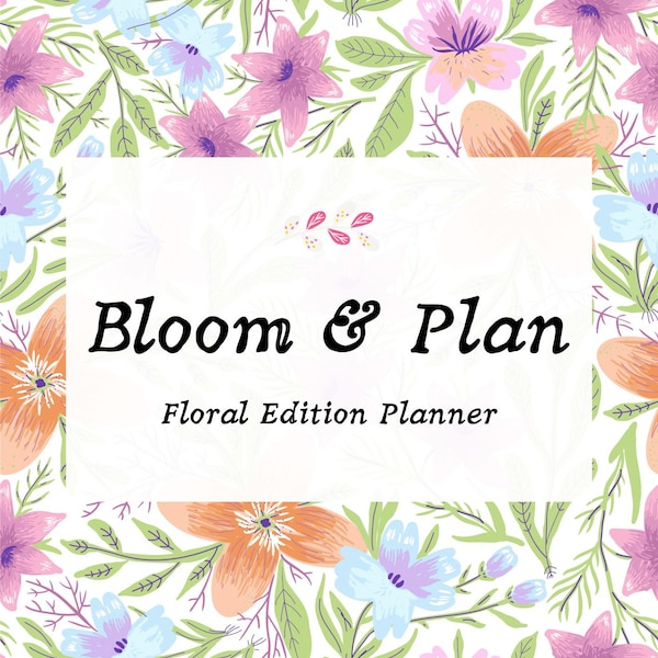 Bloom & Plan Premium Planner - Floral Edition