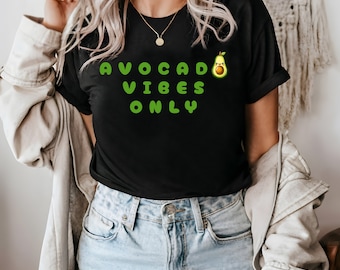 Avocado Vibes Only T-shirt, Avocado Shirt, Foodie Gift, Clothing Gift, Vegan Shirt, Unisex Shirt, Vegan Gifts, Gift For Girlfriend