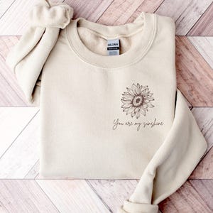 Beautiful Sunflower Sweatshirt, Women&#39;s Sweatshirt, Floral Sweatshirt,Cute Sunflower, Garden Sweatshirt, You Are My Sunshine