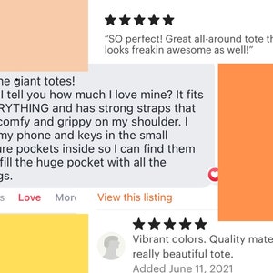 May include: Two customer reviews for a tote bag. The first review is five stars and says "SO perfect! Great all-around tote that looks freakin awesome as well!" The second review is five stars and says "Vibrant colors. Quality material. A really beautiful tote. Added June 11, 2021"