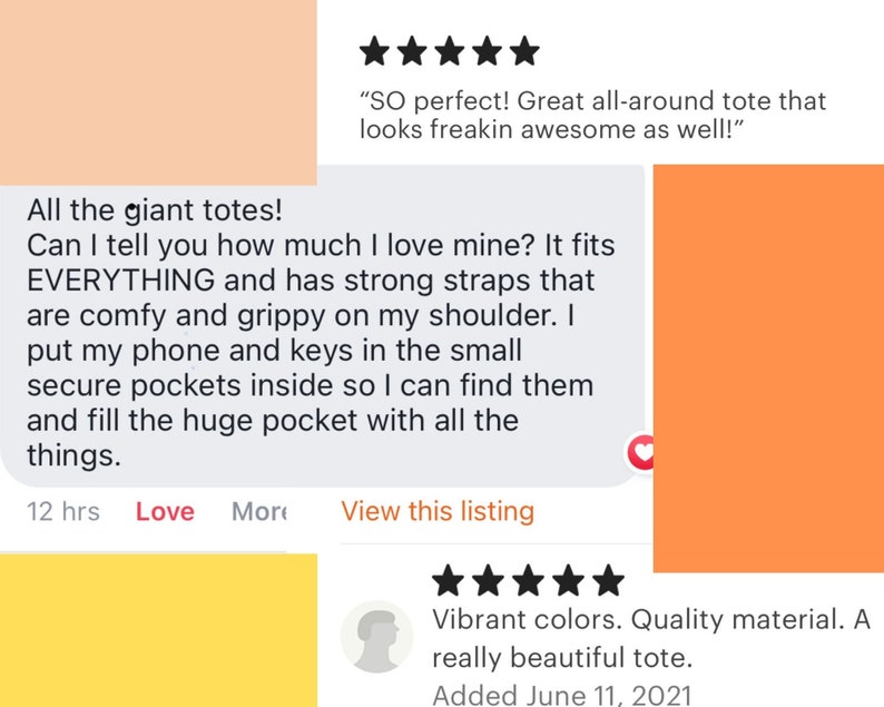 May include: Two customer reviews for a tote bag. The first review is five stars and says "SO perfect! Great all-around tote that looks freakin awesome as well!" The second review is five stars and says "Vibrant colors. Quality material. A really beautiful tote. Added June 11, 2021"