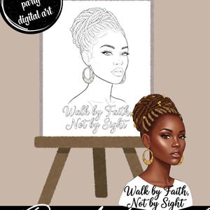 May include: Digital art print featuring a woman with braided hair and gold hoop earrings. The image includes a sketch on an easel and a finished color portrait. Text includes "Walk by Faith, Not by Sight" and "Digital download."