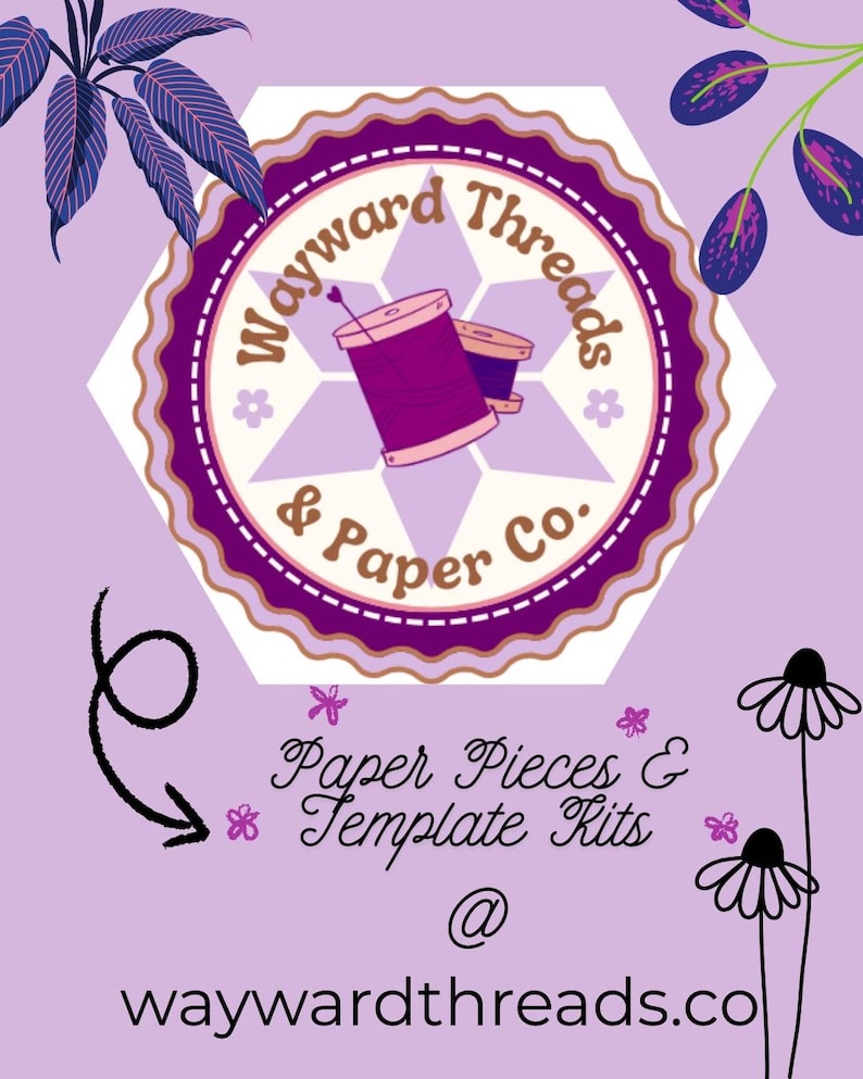 May include: A lilac-colored graphic with the text "Wayward Threads & Paper Co." in a circular emblem. The image also includes the text "Paper Pieces & Template Kits @ waywardthreads.co" and decorative floral elements.