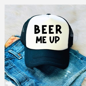 Trucker Hat Women | Cool Trucker Hat | Funny Trucker Hat | Beer Hat | Drinking Hat | Foam Trucker Hat | Custom Trucker Hat | Beer Me Up