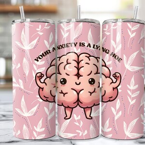 Your Anxiety Is a Lying Hoe Tumbler Wrap, Mental Health Sublimation Tumbler, 20oz Mental Health Tumbler Wrap,Digital Tumbler Wrap,Png gift